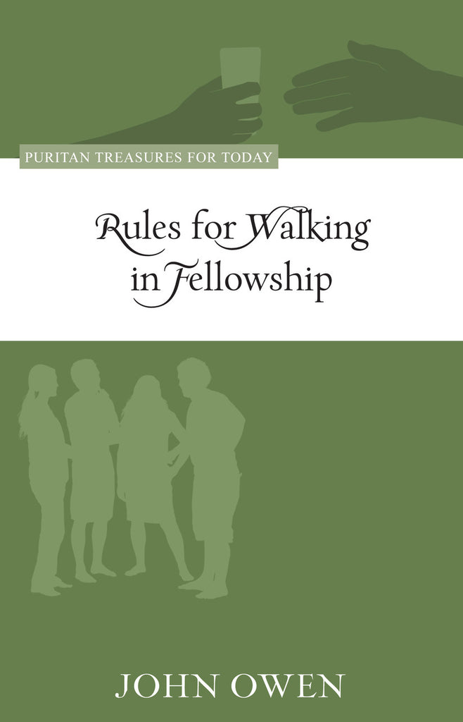 Rules for Walking in Fellowship (Puritan Treasures for Today)