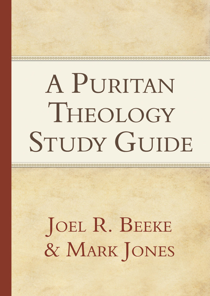 A Puritan Theology Study Guide