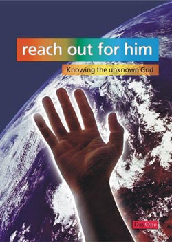 Reach out for Him: Knowing the unknown God