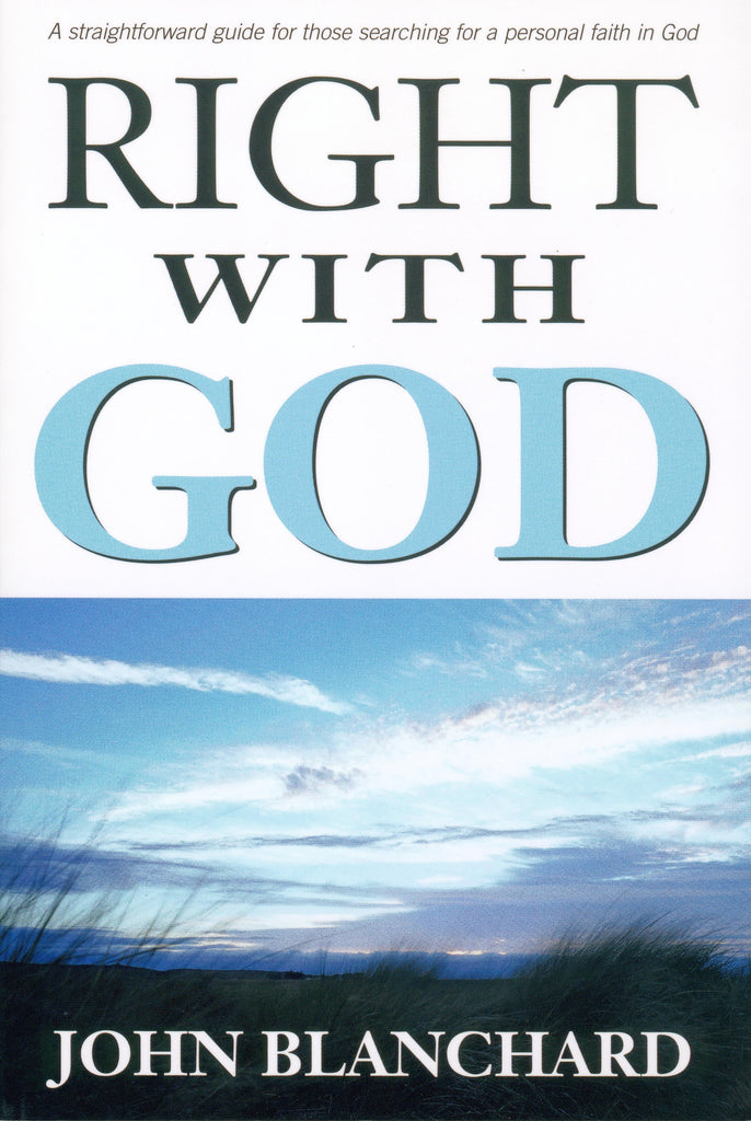 Right With God: A Straightforward Guide for those Searching for a Personal Faith in God