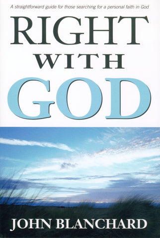 Right With God: A Straightforward Guide for those Searching for a Personal Faith in God