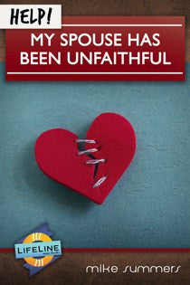 Help! My Spouse Has Been Unfaithful (Lifeline)