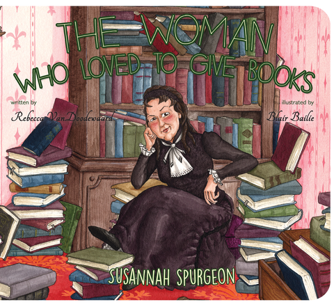 The Woman Who Loved To Give Books: Susannah Spurgeon