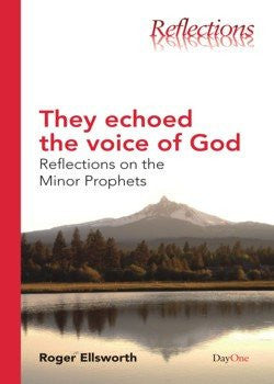 They echoed the voice of God: Reflections on the Minor Prophets