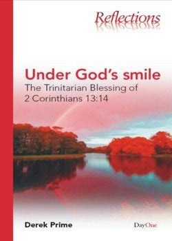 Under God's Smile: The Trinitarian Blessing of 2 Corinthians 13:14