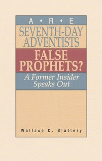 Are Seventh-Day Adventists False Prophets?