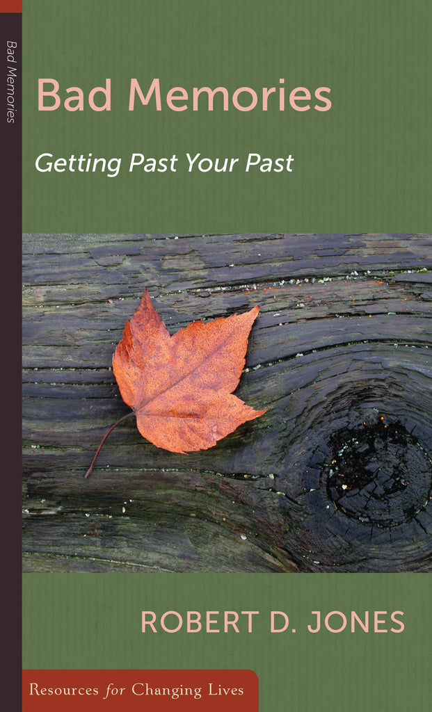 Bad Memories:  Getting Past your Past