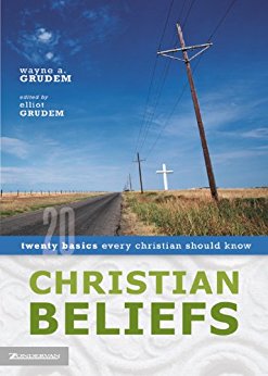 Christian Beliefs: Twenty Basics Every Christian Should Know