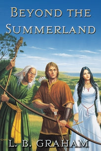 Beyond the Summerland:  The Binding of the Blade, Book 1