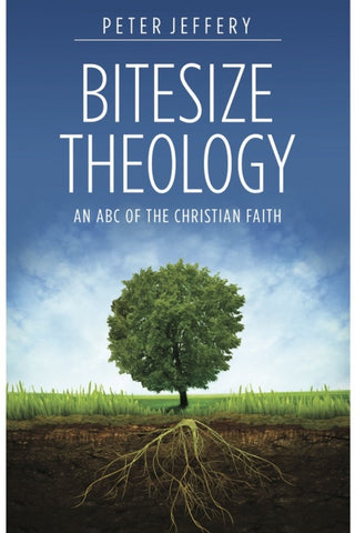 Bitesize Theology An ABC Of The Christian Faith