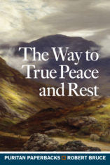 The Way to True Peace and Rest: Six Sermons on Hezekiah's Sickness: Isaiah 38:1-22