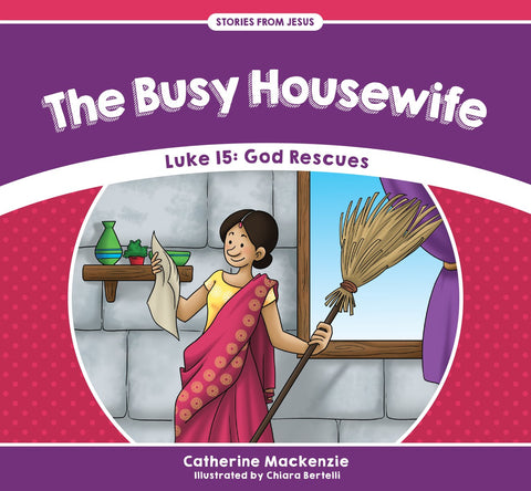 The Busy Housewife: Luke 15 - God Rescues (Stories from Jesus)