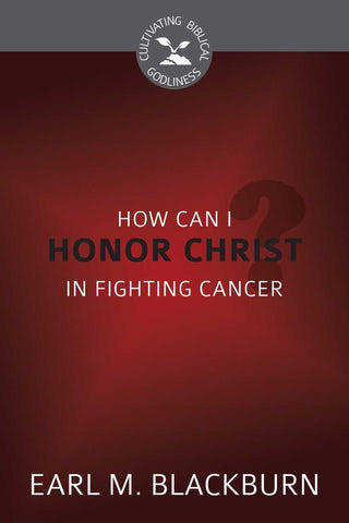 How Can I Honor Christ in Fighting Cancer?