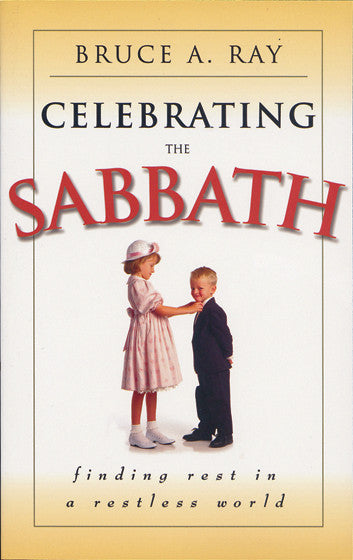 Celebrating the Sabbath:  Finding Rest in a Restless World