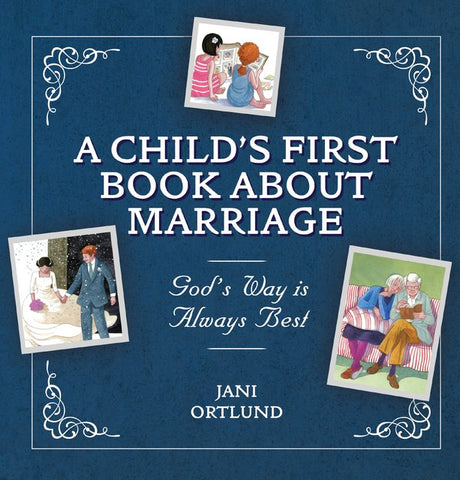 A Child's First Book About Marriage: God's Way Is Always Best