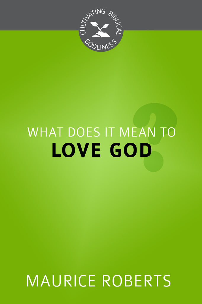 What Does It Mean to Love God