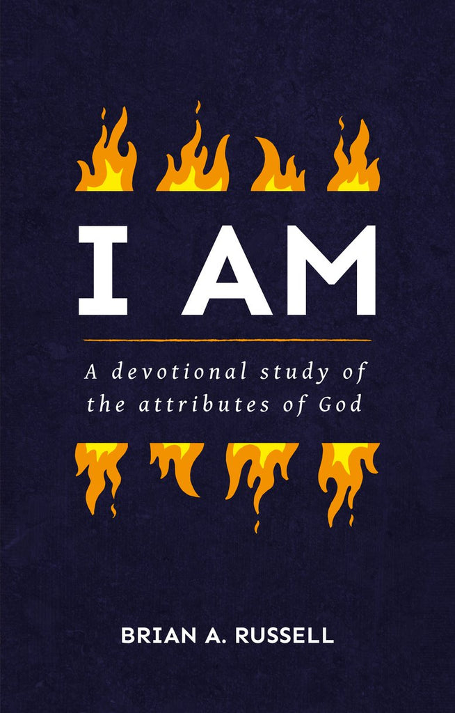 I AM: A Biblical and Devotional Study of the Attributes of God