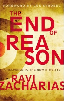 The End Of Reason: A Response To The New Atheists