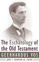 The Eschatology of the Old Testament