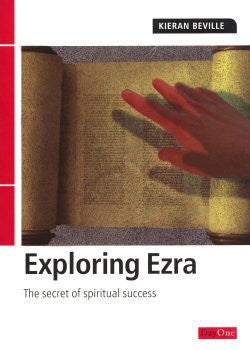 Exploring the Bible: Ezra - The secret of spiritual success