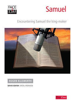 Face2Face: Samuel - Encountering Samuel the king-maker