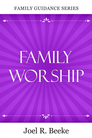 Family Worship, 2nd Edition (Family Guidance)