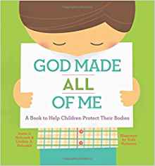 God Made All of Me: A Read-Aloud Story to Help Children Protect Their Bodies