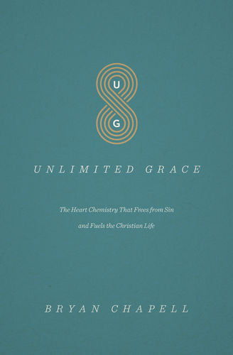 Unlimited Grace: The Heart Chemistry That Frees from Sin and Fuels the Christian Life