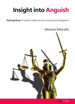 Insight into Anguish - Trial and Error: A family's nightmare over sexual assault allegations