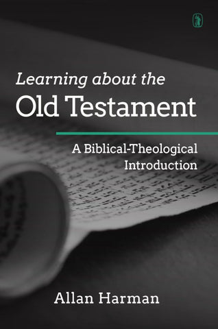 Learning About the Old Testament:   A Biblical-Theological Introduction