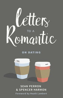 Letters to a Romantic:  On Dating