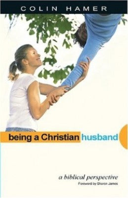 Being a Christian Husband: A Biblical Perspective