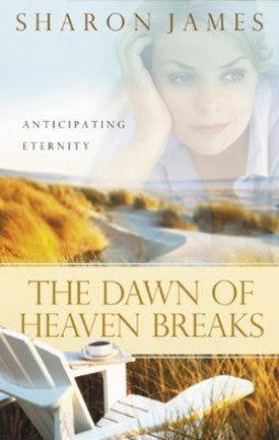 Dawn of Heaven Breaks: Anticipating Eternity