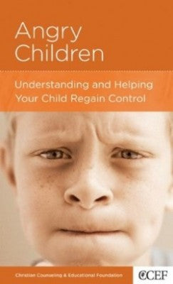 Angry Children: Understanding and Helping Your Child Regain Control