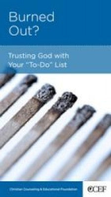 Burned Out?: Trusting God with Your "To-Do" List