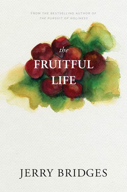 The Fruitful Life: The Overflow of God's Love Through You