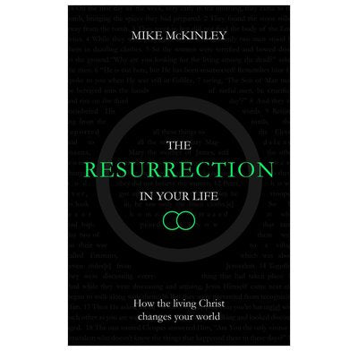 The Resurrection in Your Life: How the living Christ changes your world