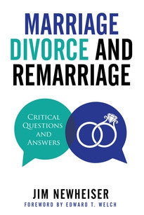 Marriage, Divorce, and Remarriage:   Critical Questions and Answers