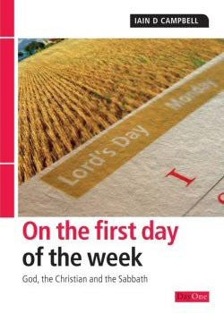 On the first day of the week: God, the Christian and the Sabbath