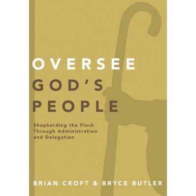 Oversee God's People: Shepherding The Flock Through Administration And Delegation