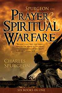 Spurgeon On Prayer & Spiritual Warfare