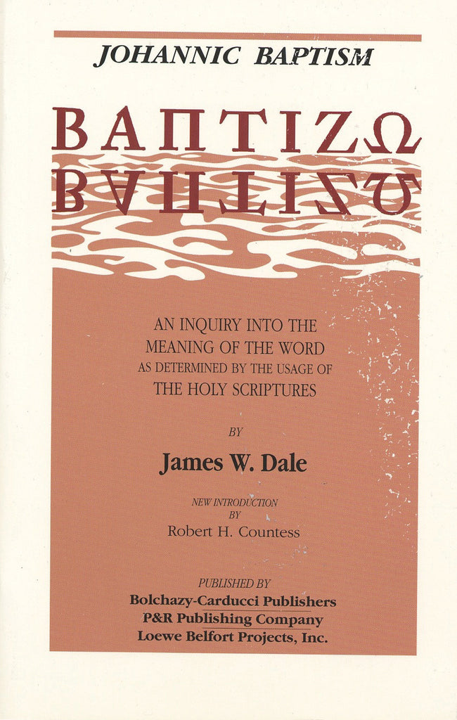 Johannic Baptism: An Inquiry into the Meaning of the Word as Determined by the Usage of The Holy Scriptures