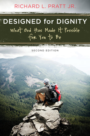 Designed for Dignity: What God Has Made it Possible for You to Be
