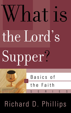 What is the Lord's Supper? (Basics of the Faith)