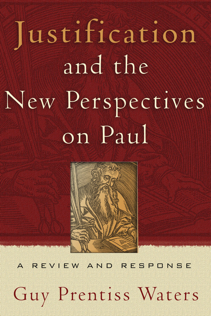 Justification & the New Perspectives on Paul: A Review and Response