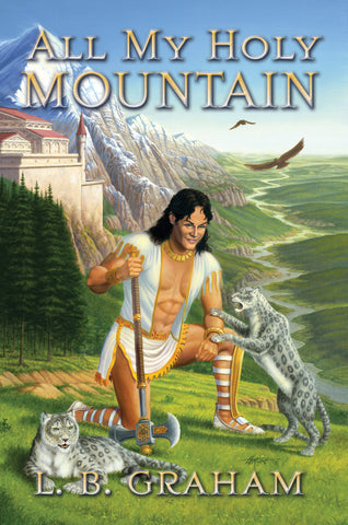 All My Holy Mountain: The Binding of the Blade, Book 5