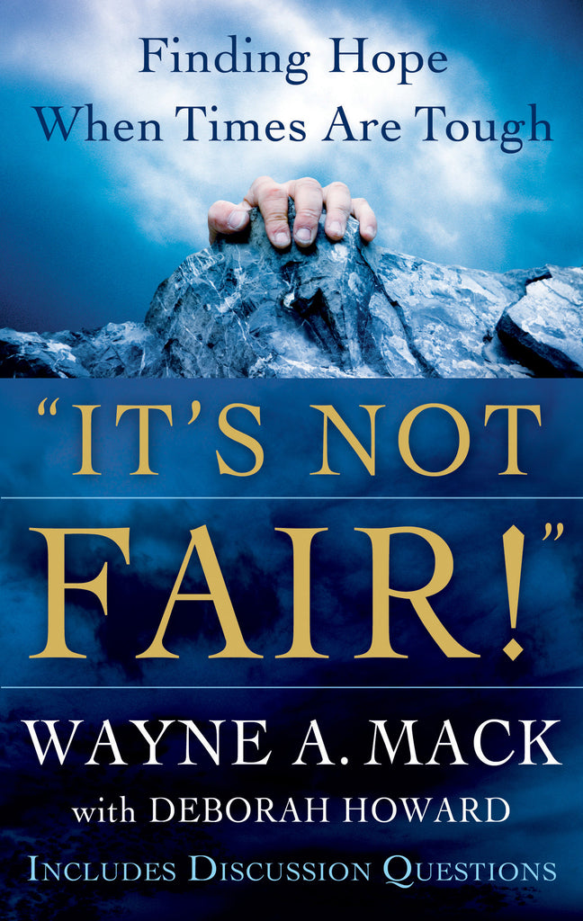 It's Not Fair!: Finding Hope When Times Are Tough