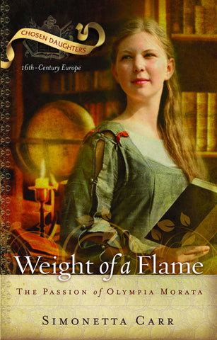 Weight of a Flame: The Passion of Olympia Morata