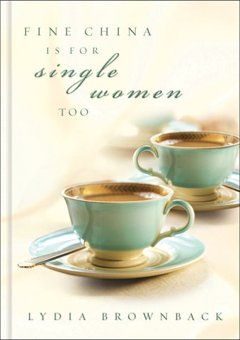 Fine China Is For Single Women Too
