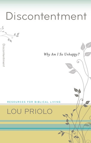 Discontentment: Why Am I So Unhappy? (Resources for Biblical Living)